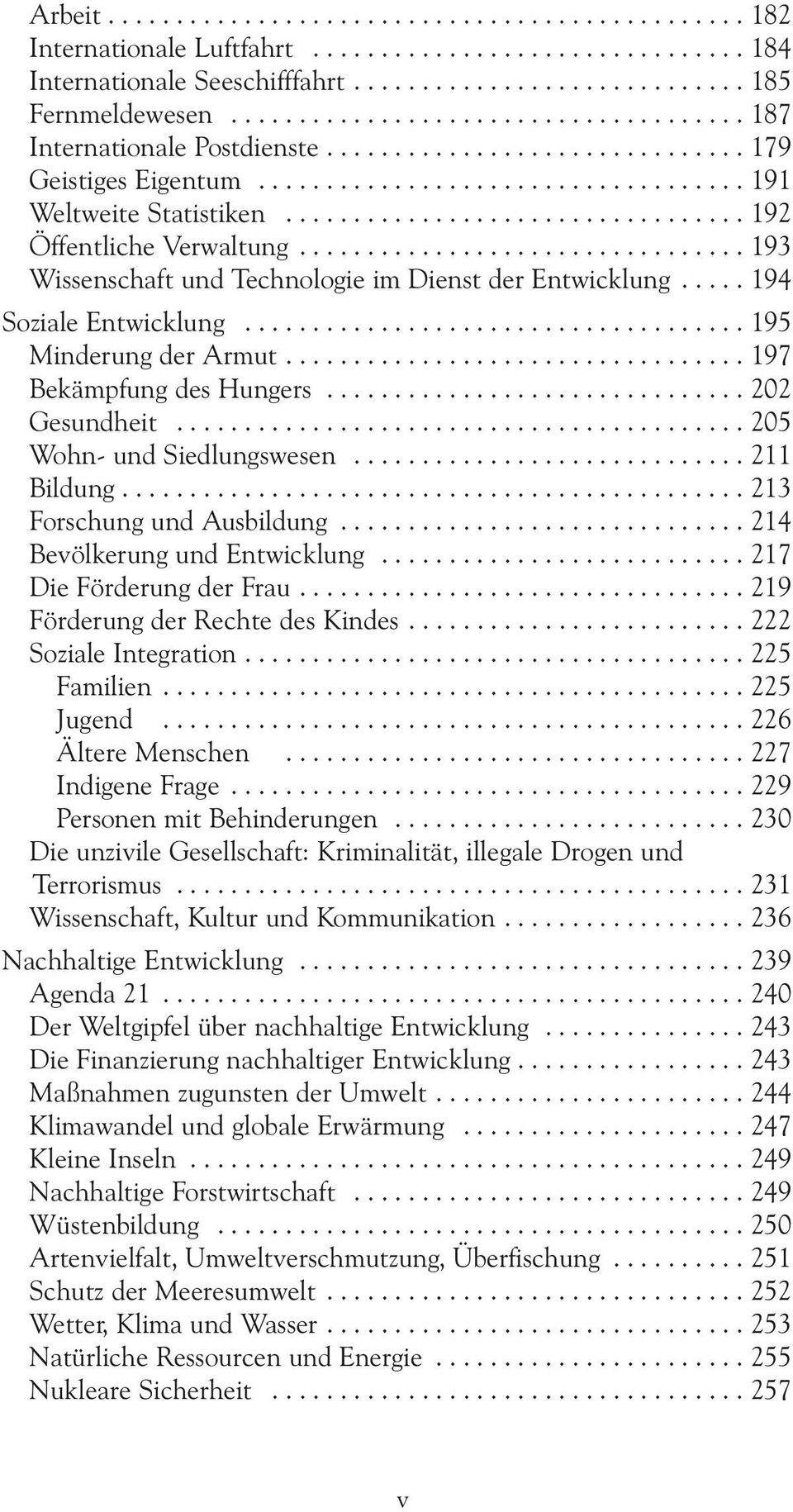 ................................. 192 Öffentliche Verwaltung................................. 193 Wissenschaft und Technologie im Dienst der Entwicklung..... 194 Soziale Entwicklung.