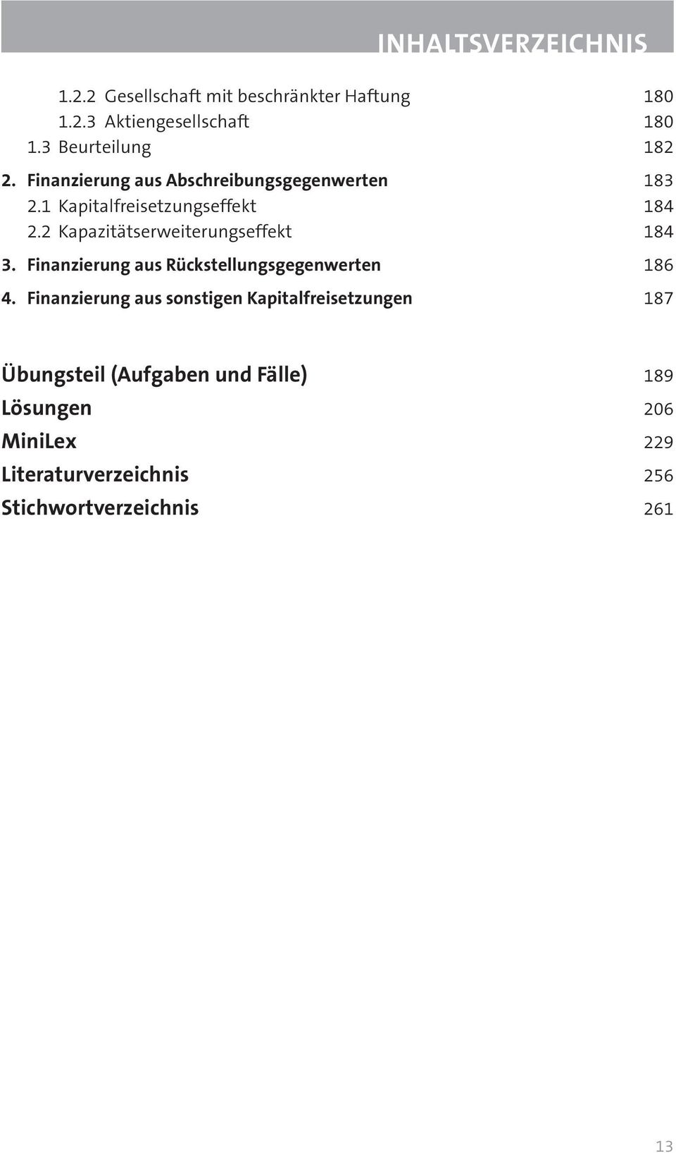 2 Kapazitätserweiterungseffekt 184 3. Finanzierung aus Rückstellungsgegenwerten 186 4.