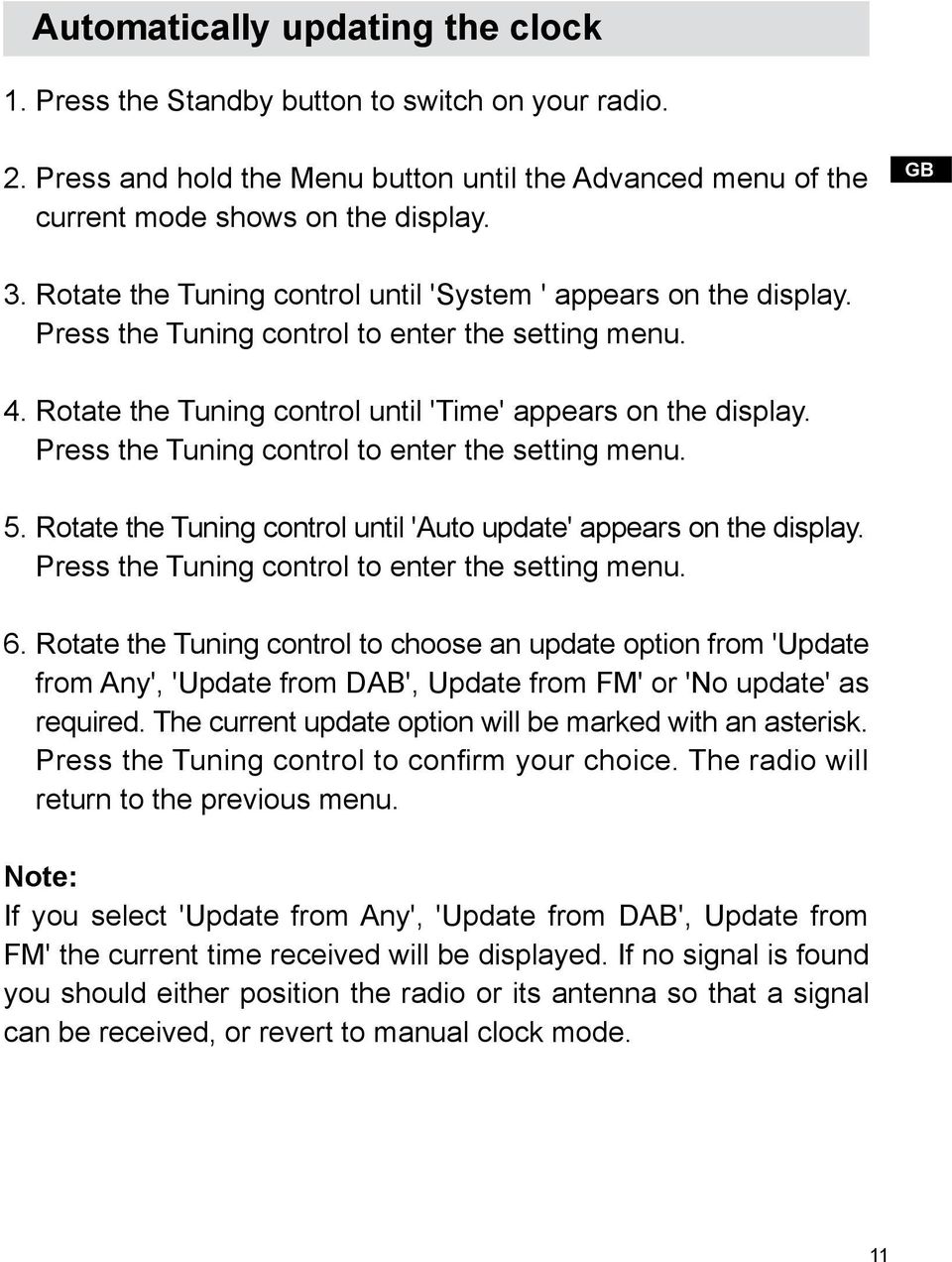 Press the Tuning control to enter the setting menu. 5. Rotate the Tuning control until 'Auto update' appears on the display. Press the Tuning control to enter the setting menu. 6.