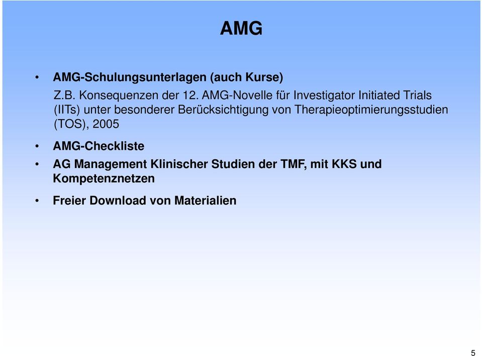 Berücksichtigung von Therapieoptimierungsstudien (TOS), 2005 AMG-Checkliste AG