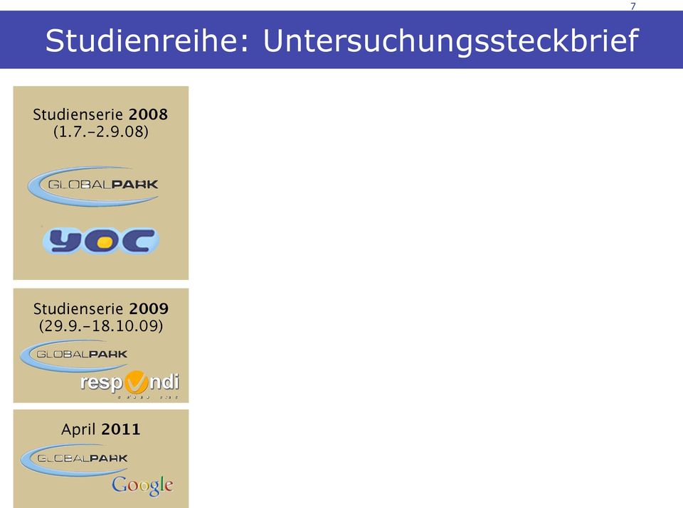 Studienserie 2008 (1.7.-2.9.