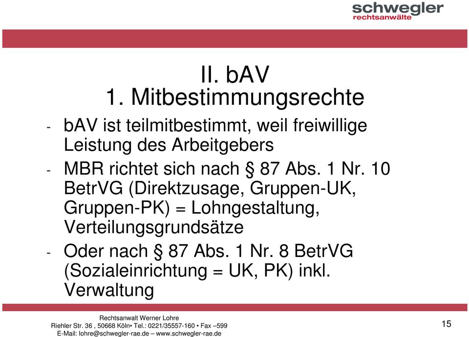 Arbeitgebers - MBR richtet sich nach 87 Abs. 1 Nr.