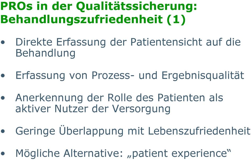 Ergebnisqualität Anerkennung der Rolle des Patienten als aktiver Nutzer der