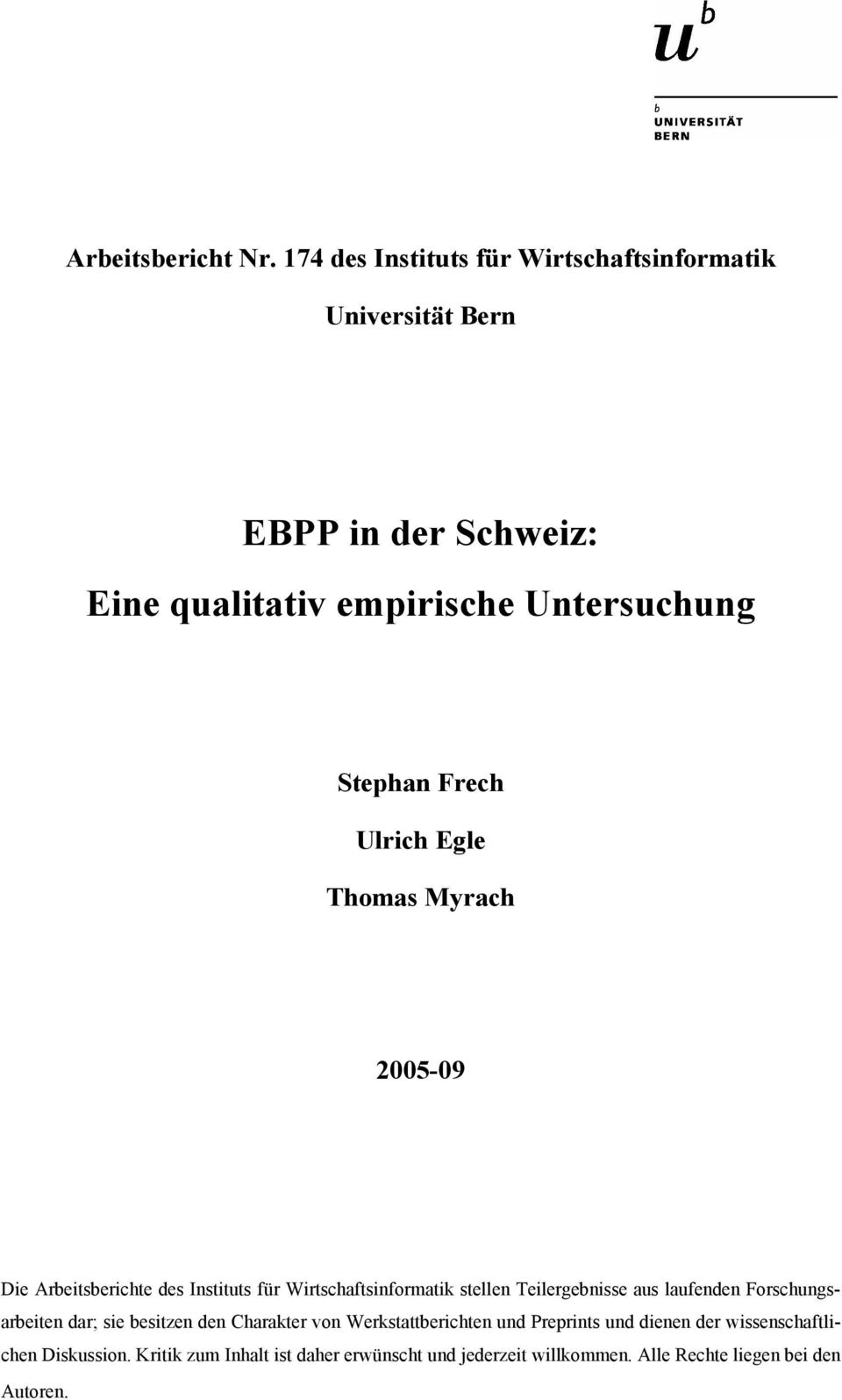 Frech Ulrich Egle Thomas Myrach 2005-09 Die Arbeitsberichte des Instituts für Wirtschaftsinformatik stellen Teilergebnisse aus
