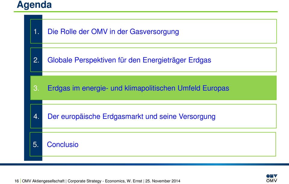 Erdgas im energie- und klimapolitischen Umfeld Europas 4.