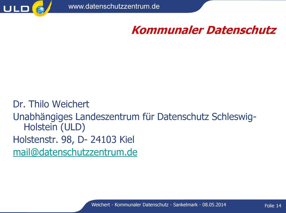 für Datenschutz Schleswig- Holstein (ULD)