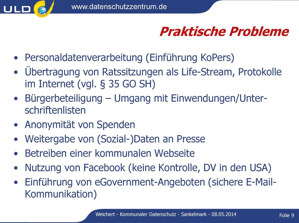 35 GO SH) Bürgerbeteiligung Umgang mit Einwendungen/Unterschriftenlisten Anonymität von Spenden Weitergabe von