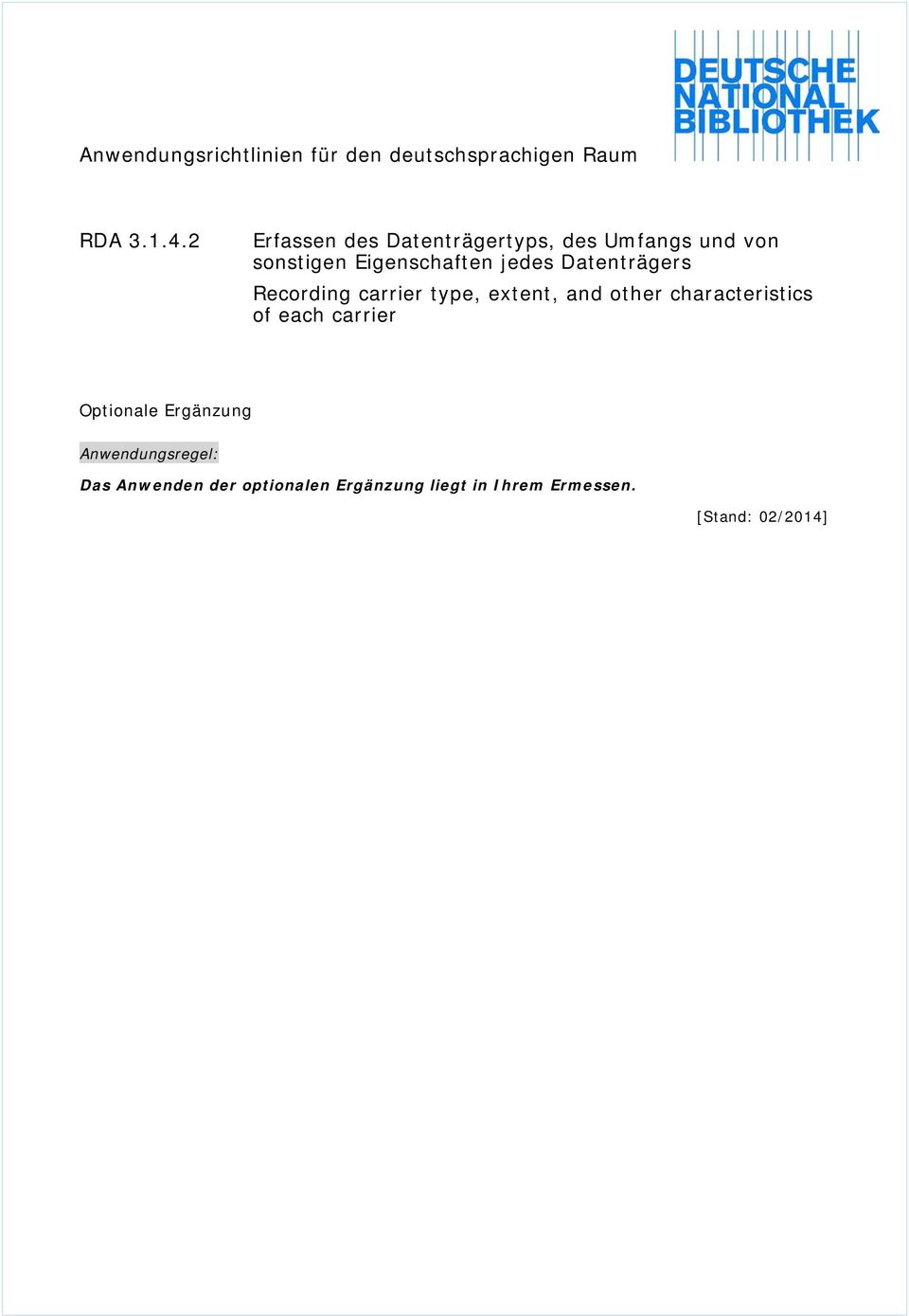 jedes Datenträgers Recording carrier type, extent, and other