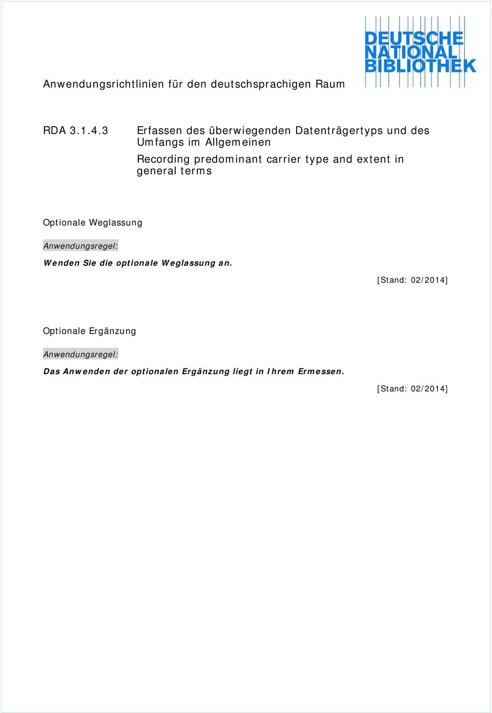 Recording predominant carrier type and extent in general terms