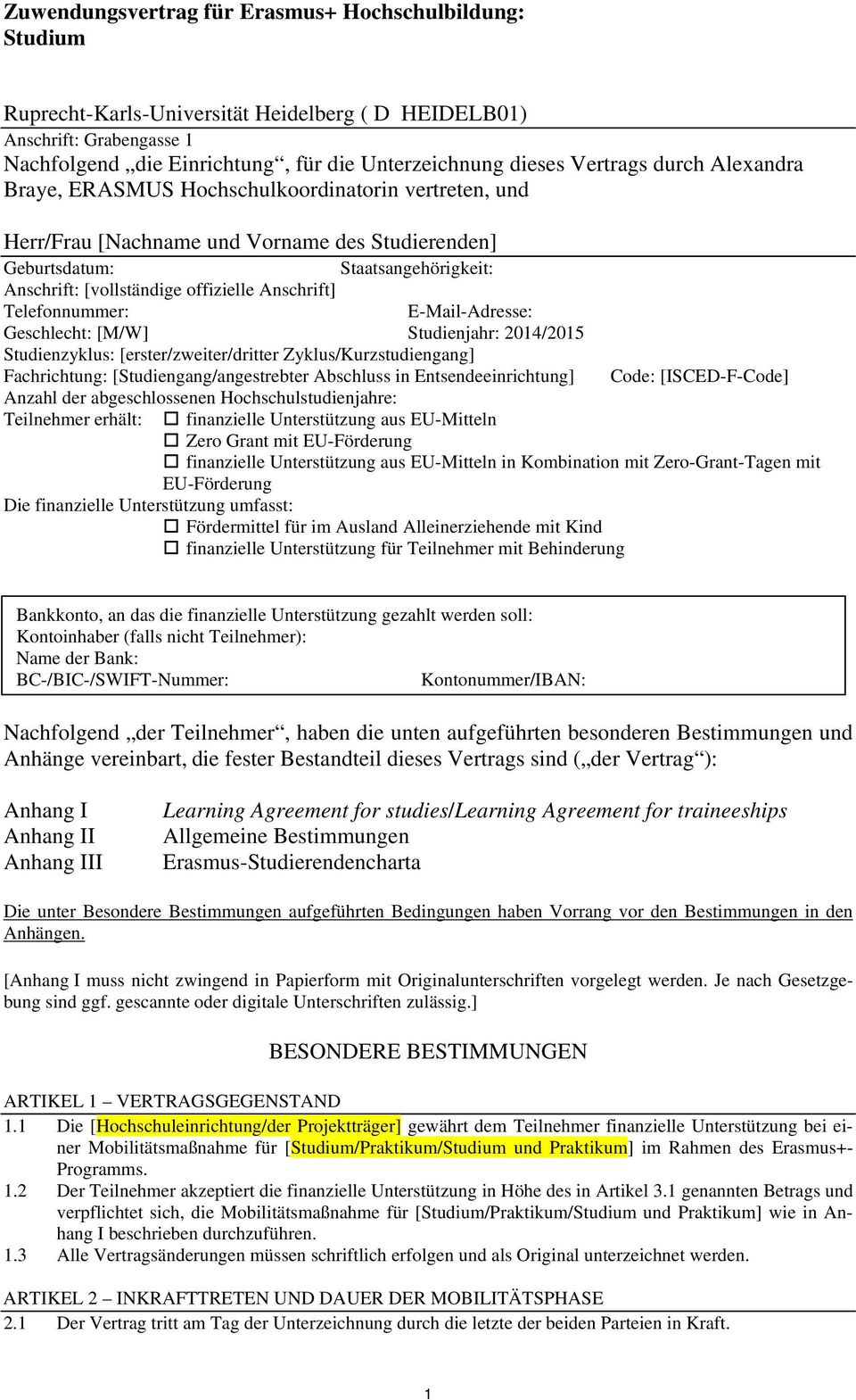 Anschrift] Telefonnummer: E-Mail-Adresse: Geschlecht: [M/W] Studienjahr: 2014/2015 Studienzyklus: [erster/zweiter/dritter Zyklus/Kurzstudiengang] Fachrichtung: [Studiengang/angestrebter Abschluss in