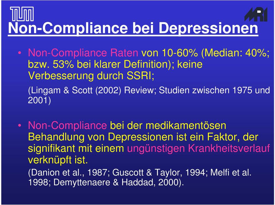 und 2001) Non-Compliance bei der medikamentösen Behandlung von Depressionen ist ein Faktor, der signifikant mit
