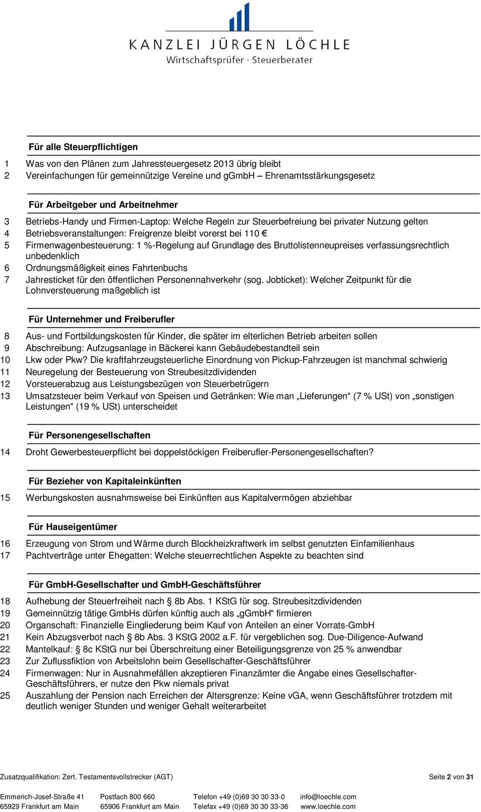 %-Regelung auf Grundlage des Bruttolistenneupreises verfassungsrechtlich unbedenklich 6 Ordnungsmäßigkeit eines Fahrtenbuchs 7 Jahresticket für den öffentlichen Personennahverkehr (sog.