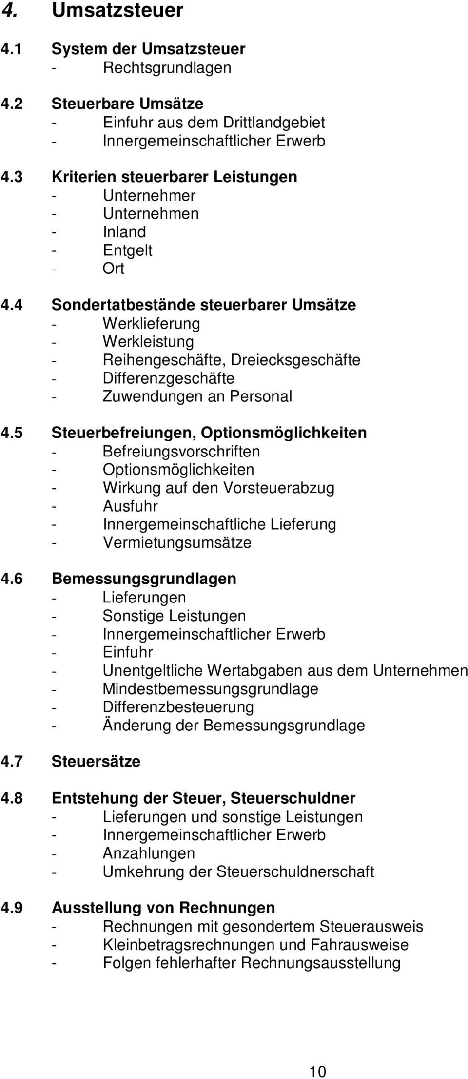 4 Sondertatbestände steuerbarer Umsätze - Werklieferung - Werkleistung - Reihengeschäfte, Dreiecksgeschäfte - Differenzgeschäfte - Zuwendungen an Personal 4.