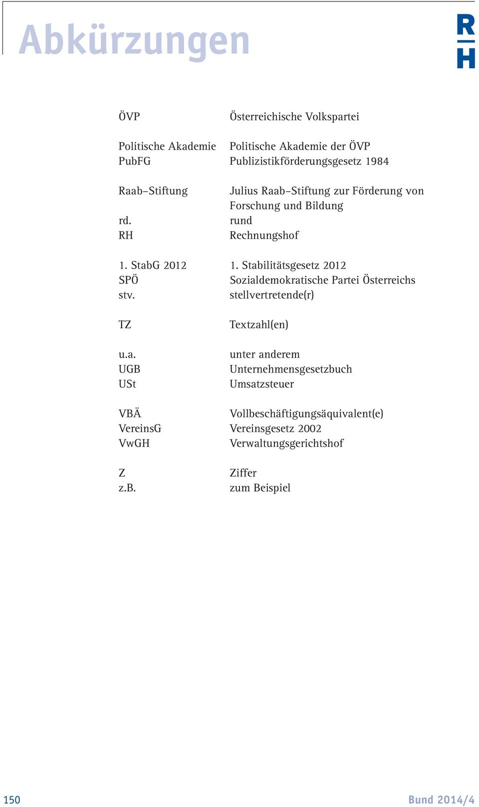 Stabilitätsgesetz 2012 SPÖ Sozialdemokratische Partei Österreichs stv. stellvertretende(r) TZ u.a. UGB USt Textzahl(en) unter anderem