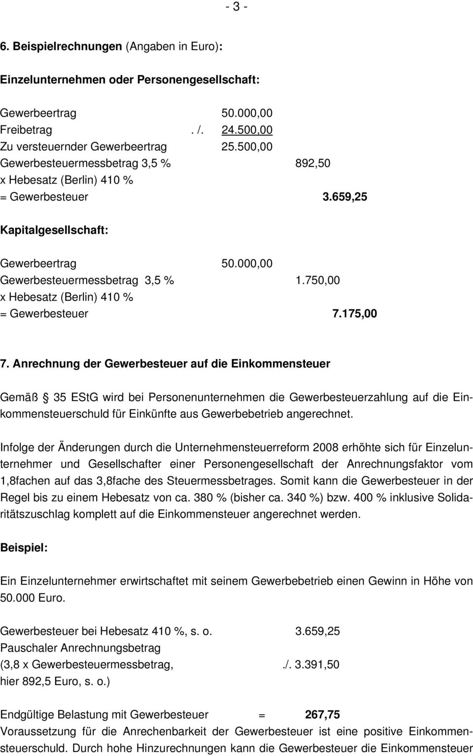 750,00 x Hebesatz (Berlin) 410 % = Gewerbesteuer 7.175,00 7.
