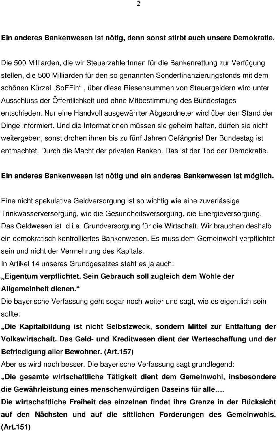 Riesensummen von Steuergeldern wird unter Ausschluss der Öffentlichkeit und ohne Mitbestimmung des Bundestages entschieden.
