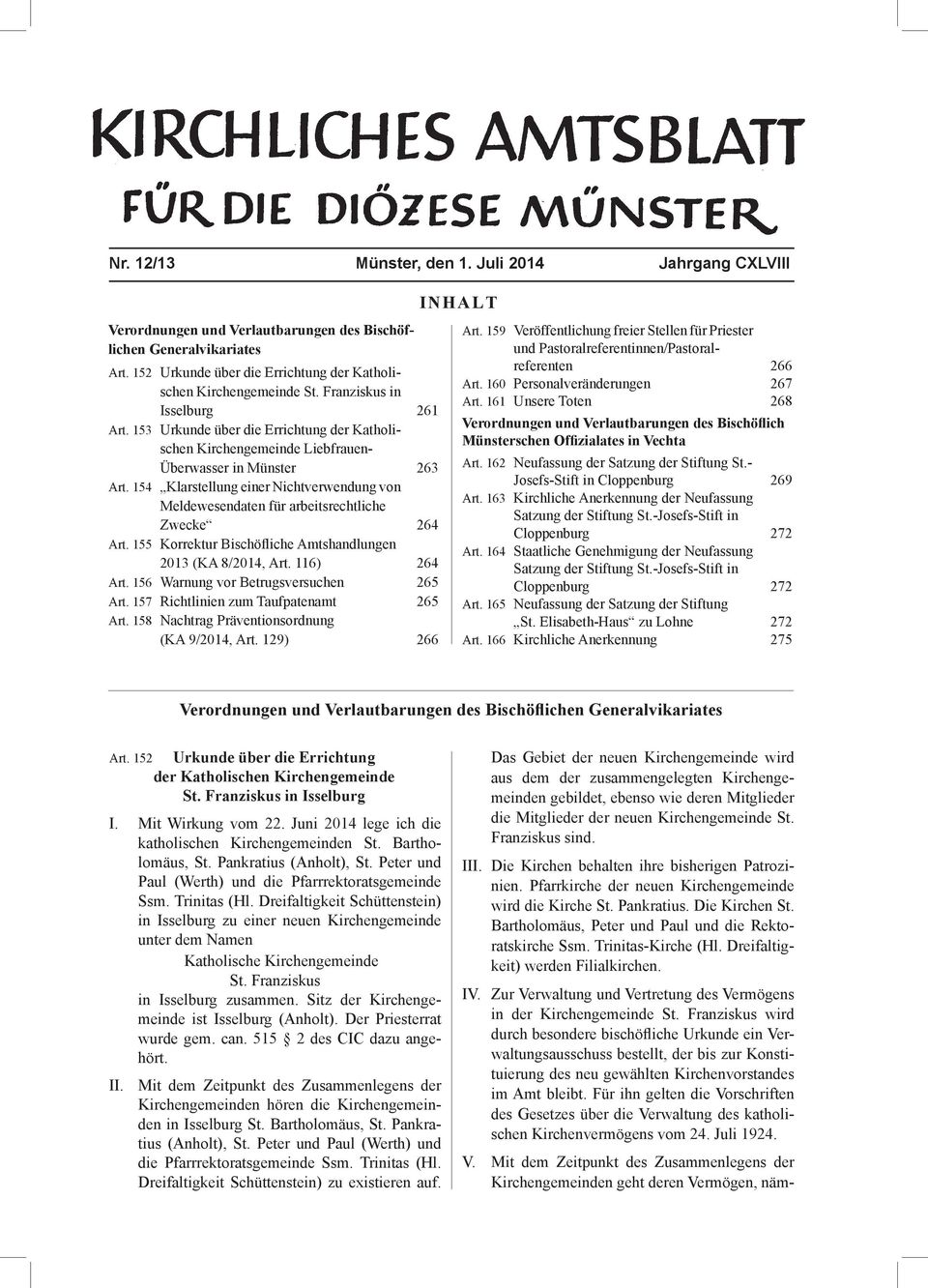 154 Klarstellung einer Nichtverwendung von Meldewesendaten für arbeitsrechtliche Zwecke 264 Art. 155 Korrektur Bischöfliche Amtshandlungen 2013 (KA 8/2014, Art. 116) 264 Art.