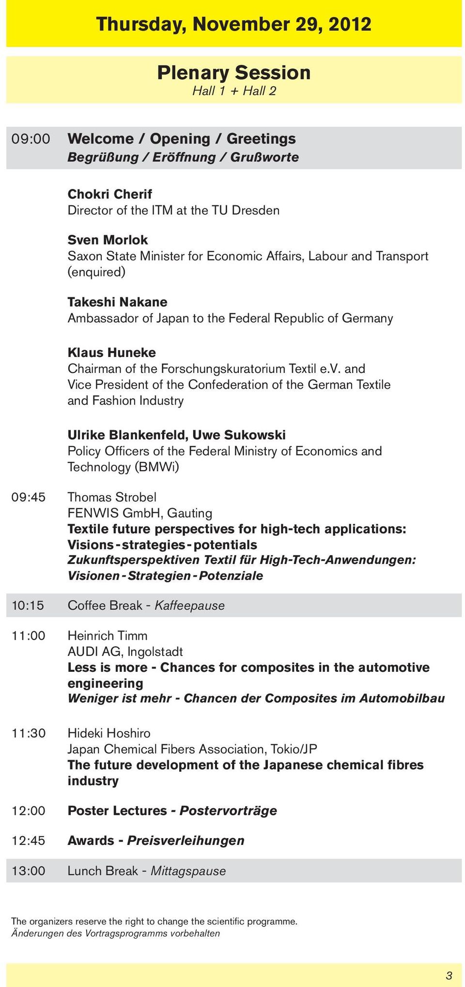 and Vice President of the Confederation of the German Textile and Fashion Industry Ulrike Blankenfeld, Uwe Sukowski Policy Officers of the Federal Ministry of Economics and Technology (BMWi) 09:45