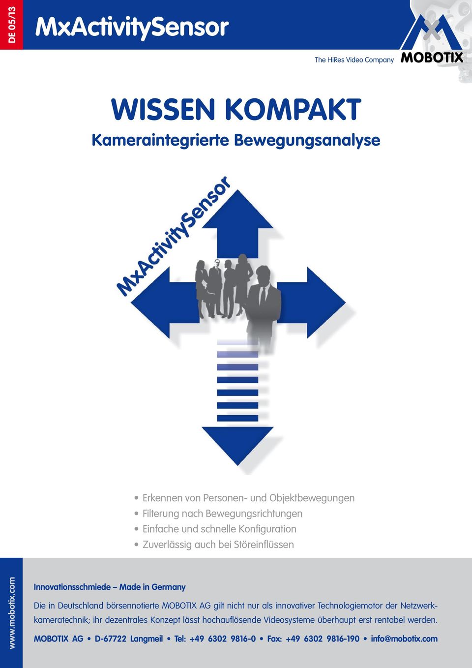 Deutschland börsennotierte MOBOTIX AG gilt nicht nur als innovativer Technologiemotor der Netzwerkkameratechnik; ihr dezentrales