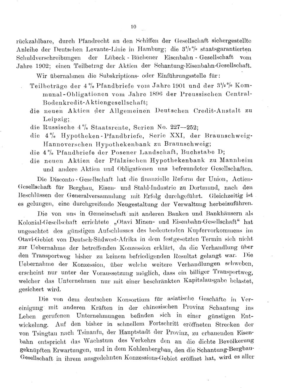 Wir übernahmen die Subskriptions- oder Einführungsstelle für: Teilbeträge der 4% Pfandbriefe vom Jahre 1001 und der 37 2 7» Kommunal-Obligationen vom Jahre 1890 der Preussischen Central- Bodenkr