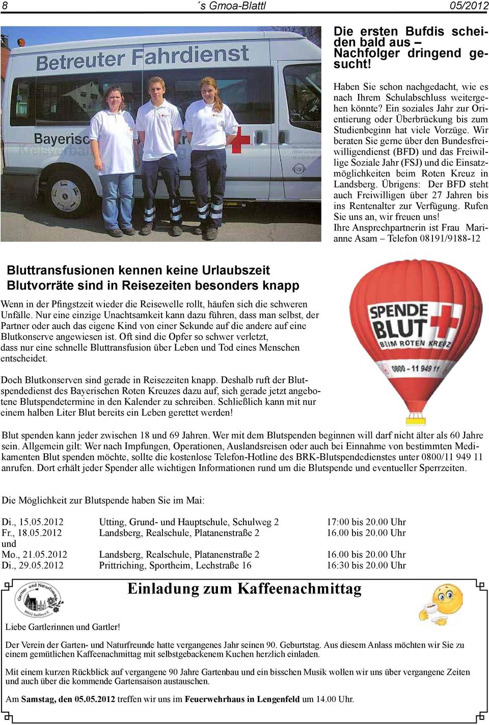 Wir beraten Sie gerne über den Bundesfreiwilligendienst (BFD) und das Freiwillige Soziale Jahr (FSJ) und die Einsatzmöglichkeiten beim Roten Kreuz in Landsberg.