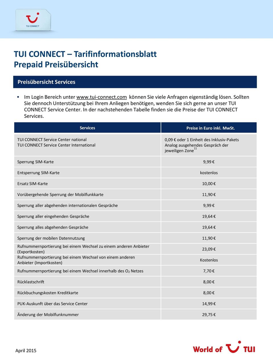 Services TUI CONNECT Service Center national TUI CONNECT Service Center International Preise in Euro inkl. MwSt.