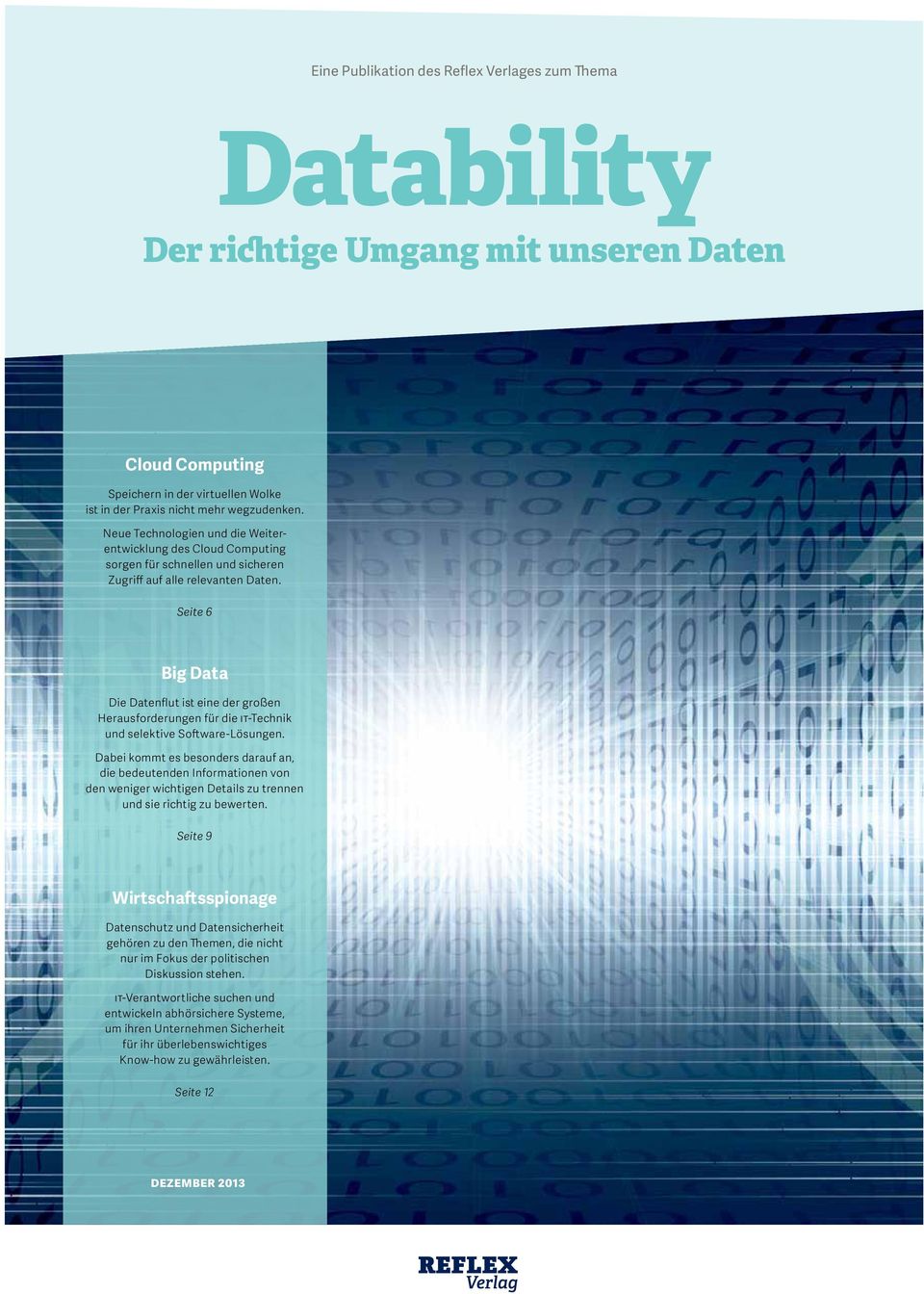 Seite 6 Big Data Die Datenflut ist eine der großen Herausforderungen für die it-technik und selektive Software-Lösungen.