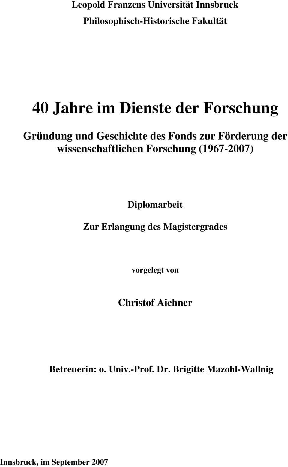 wissenschaftlichen Forschung (1967-2007) Diplomarbeit Zur Erlangung des Magistergrades