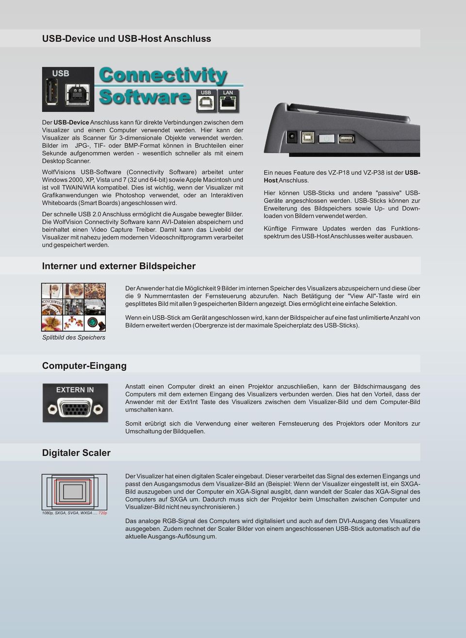 Bilder im JPG-, TIF- oder BMP-Format können in Bruchteilen einer Sekunde aufgenommen werden - wesentlich schneller als mit einem Desktop Scanner.