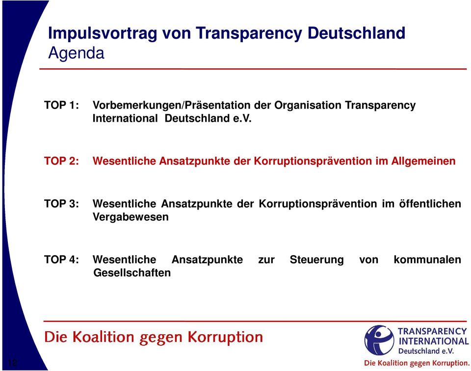 TOP 2: Wesentliche Ansatzpunkte der Korruptionsprävention im Allgemeinen TOP 3: Wesentliche