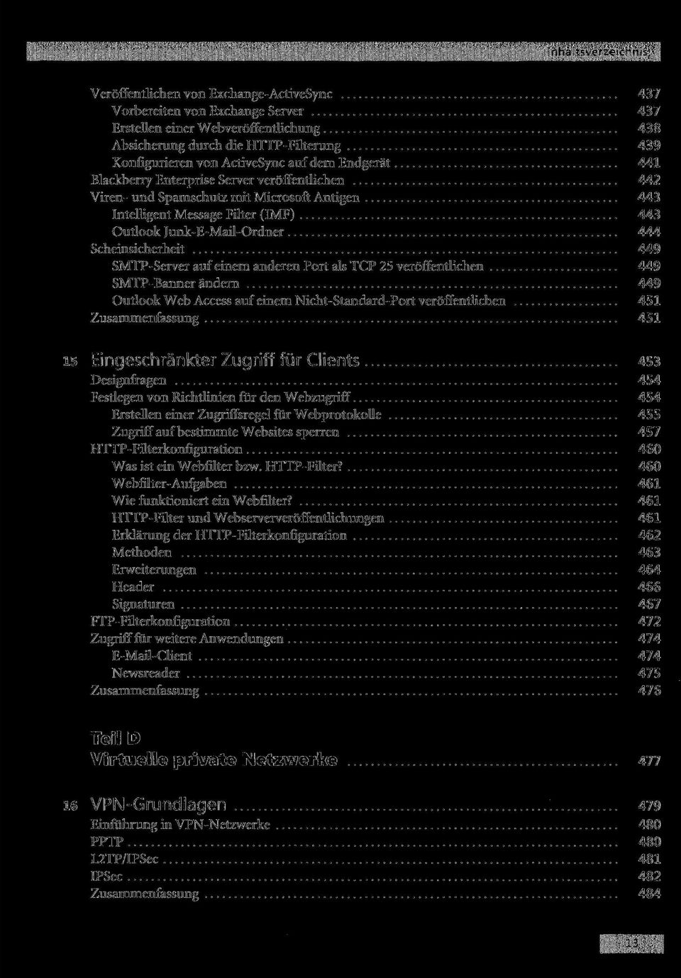 SMTP-Server auf einem anderen Port als TCP 25 veröffentlichen 449 SMTP-Banner ändern 449 Outlook Web Access auf einem Nicht-Standard-Port veröffentlichen 451 Zusammenfassung 451 15 Eingeschränkter