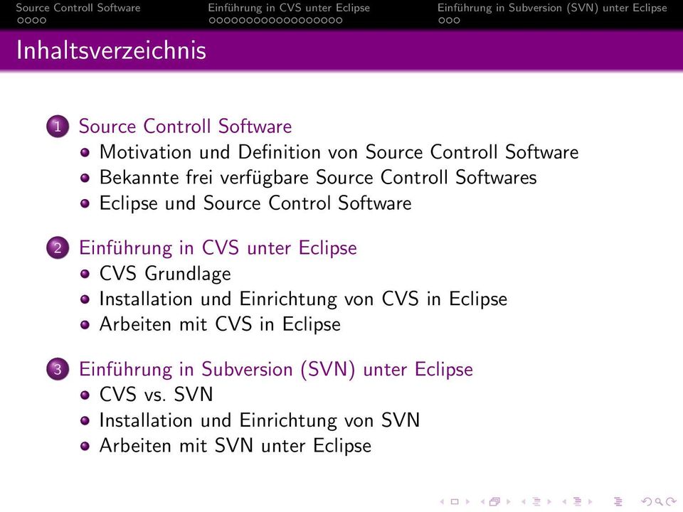 Eclipse CVS Grundlage Installation und Einrichtung von CVS in Eclipse Arbeiten mit CVS in Eclipse 3