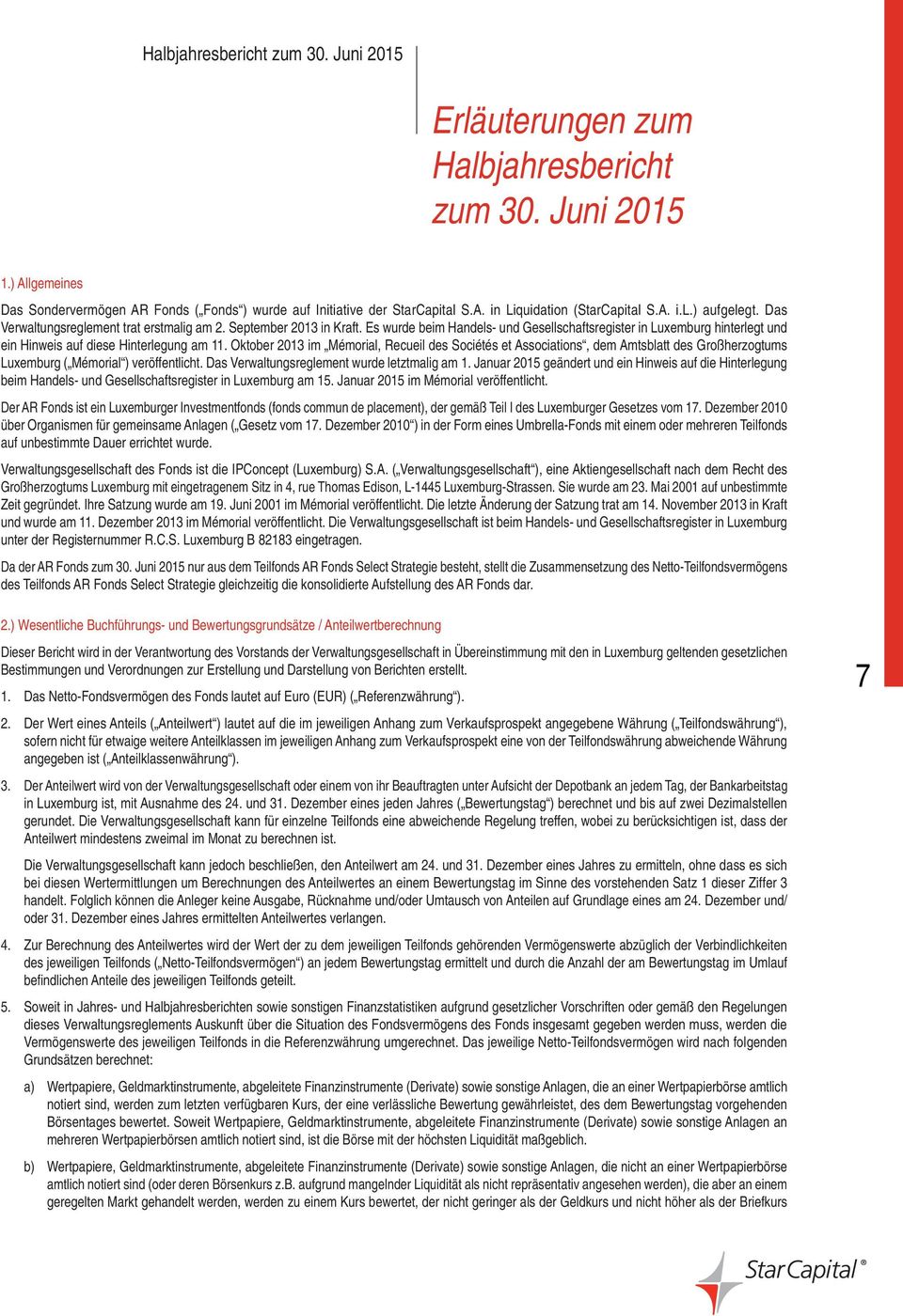 Oktober 2013 im Mémorial, Recueil des Sociétés et Associations, dem Amtsblatt des Großherzogtums Luxemburg ( Mémorial ) veröffentlicht. Das Verwaltungsreglement wurde letztmalig am 1.