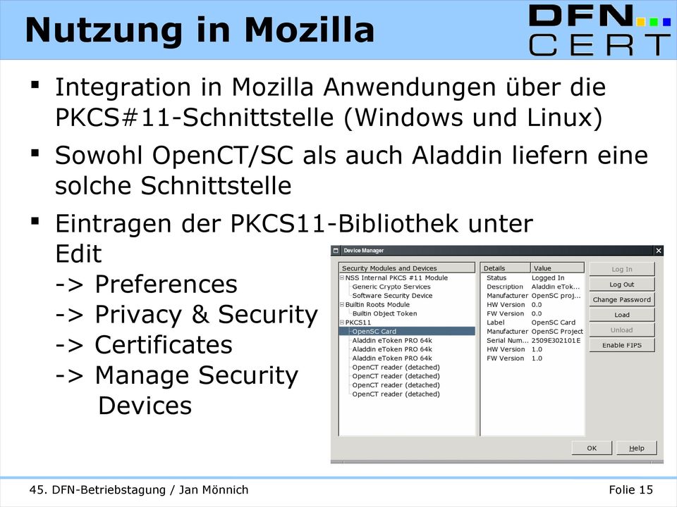 liefern eine solche Schnittstelle Eintragen der PKCS11-Bibliothek unter