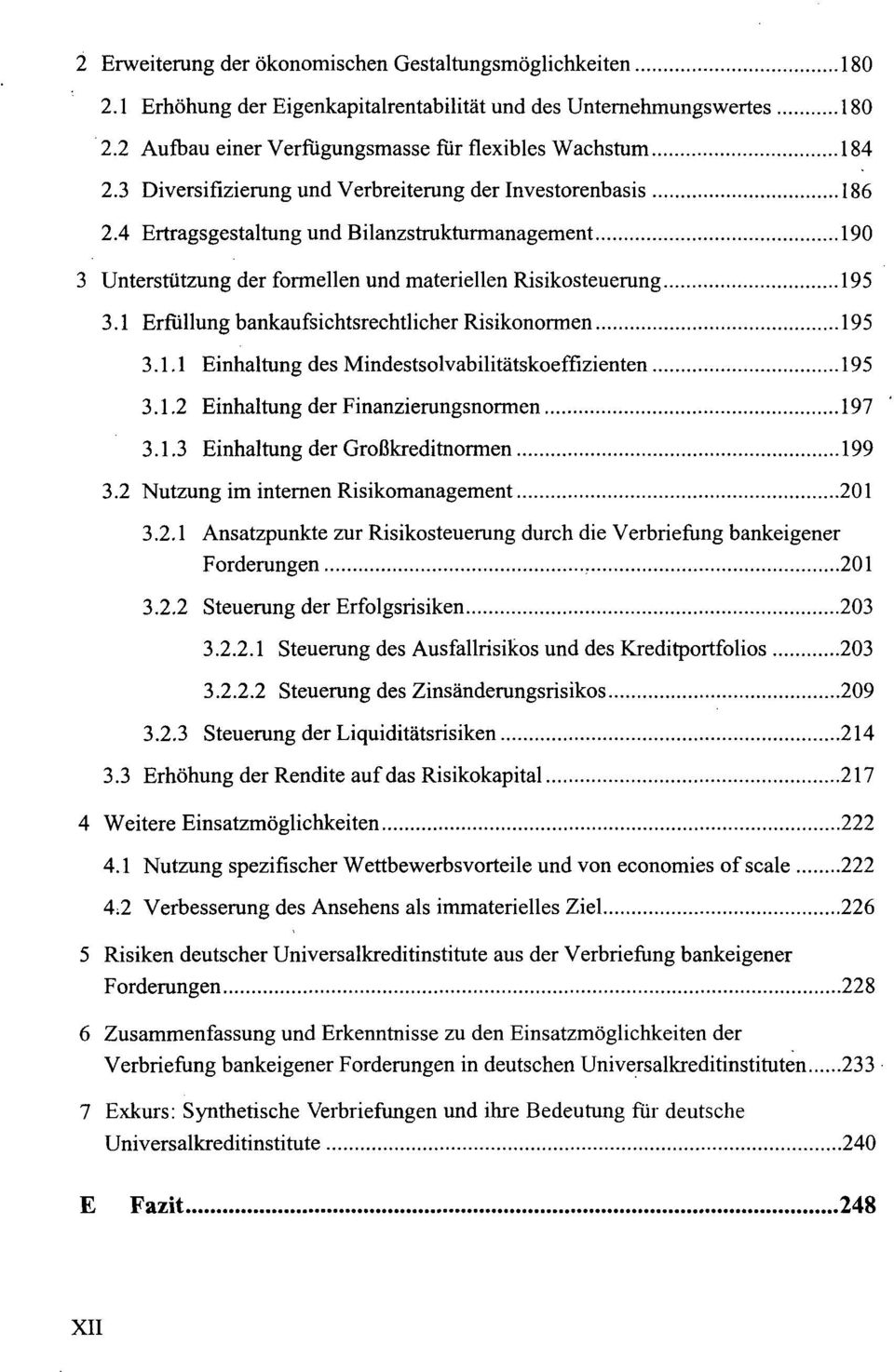 1 Erfüllung bankaufsichtsrechtlicher Risikonormen 195 3.1.1 Einhaltung des Mindestsolvabilitätskoeffizienten 195 3.1.2 Einhaltung der Finanzierungsnormen 197 3.1.3 Einhaltung der Großkreditnormen 199 3.