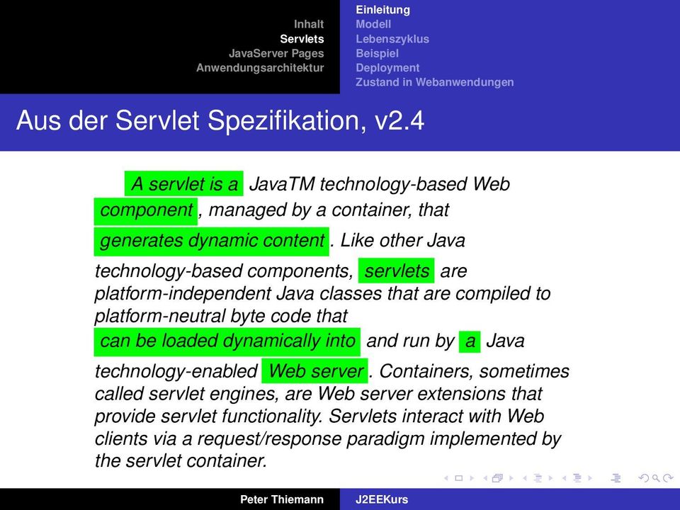 Like other Java technology-based components, servlets are platform-independent Java classes that are compiled to platform-neutral byte code