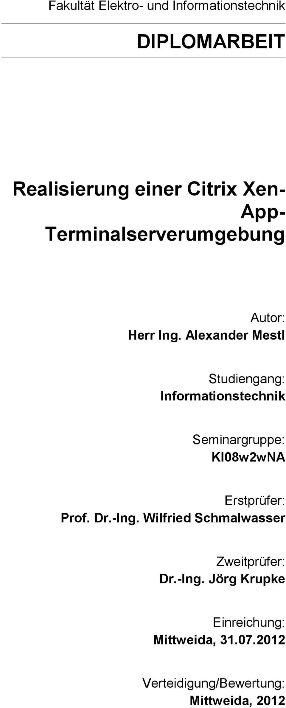 Alexander Mestl Studiengang: Informationstechnik Seminargruppe: KI08w2wNA Erstprüfer: Prof.