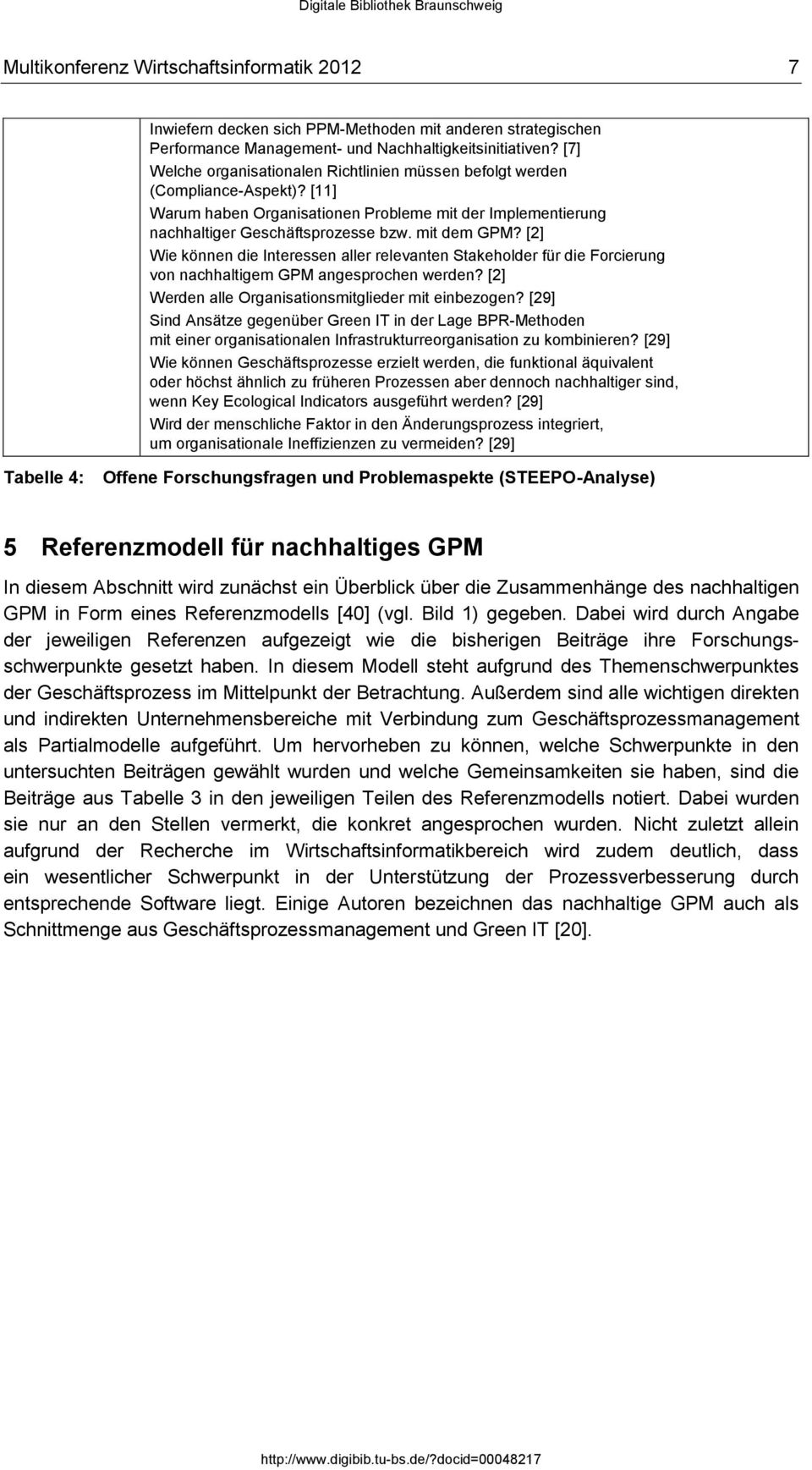 [2] Wie können die Interessen aller relevanten Stakeholder für die Forcierung von nachhaltigem GPM angesprochen werden? [2] Werden alle Organisationsmitglieder mit einbezogen?