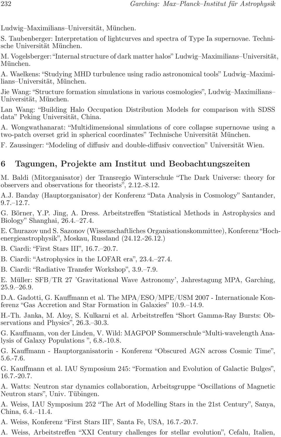 Waelkens: Studying MHD turbulence using radio astronomical tools Ludwig Maximilians Universität, München.
