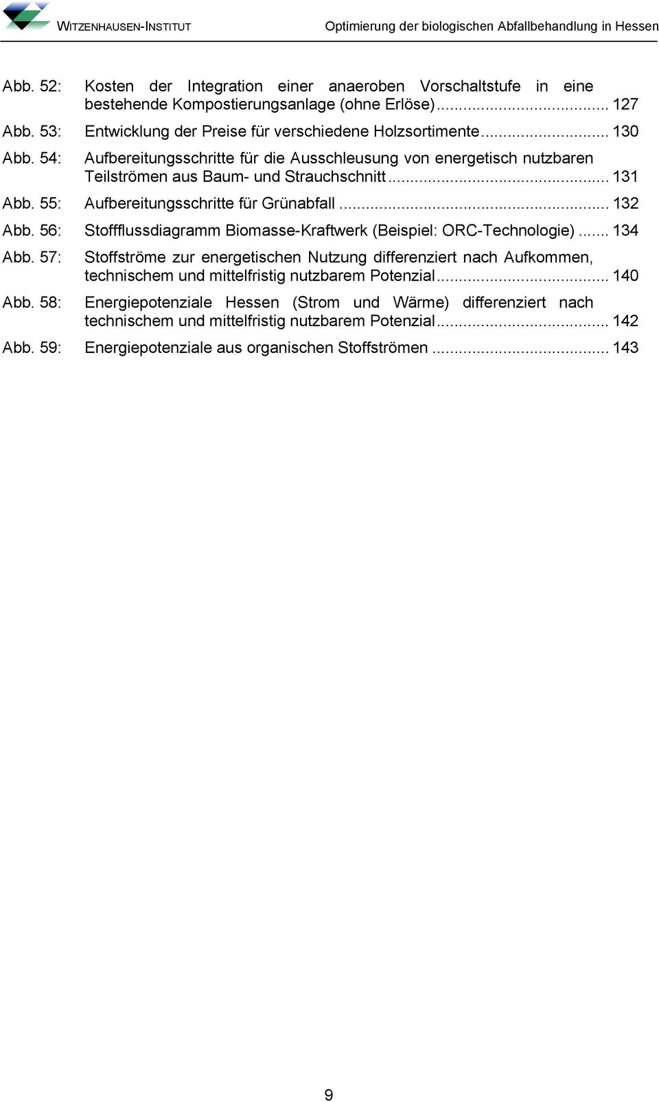 56: Stoffflussdiagramm Biomasse-Kraftwerk (Beispiel: ORC-Technologie)... 134 Abb. 57: Abb.