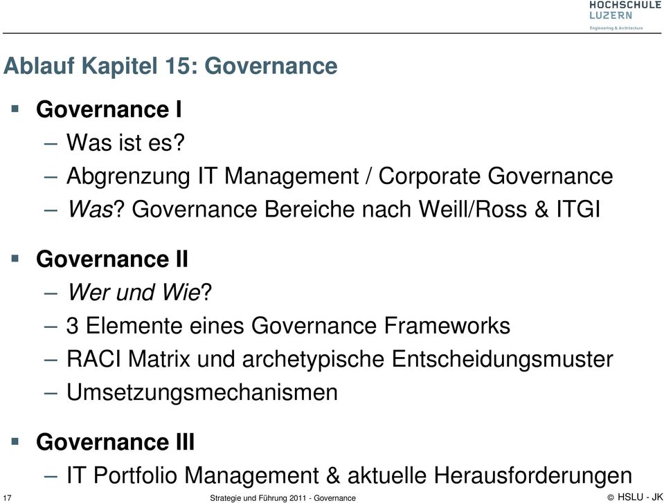 Governance Bereiche nach Weill/Ross & ITGI Governance II Wer und Wie?