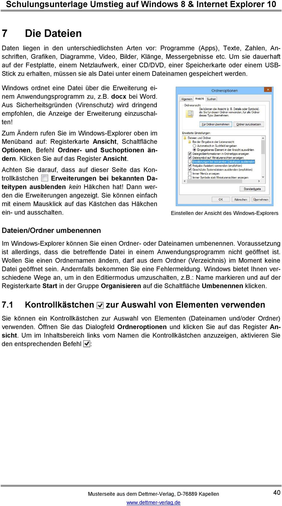 Windows ordnet eine Datei über die Erweiterung einem Anwendungsprogramm zu, z.b. docx bei Word. Aus Sicherheitsgründen (Virenschutz) wird dringend empfohlen, die Anzeige der Erweiterung einzuschalten!