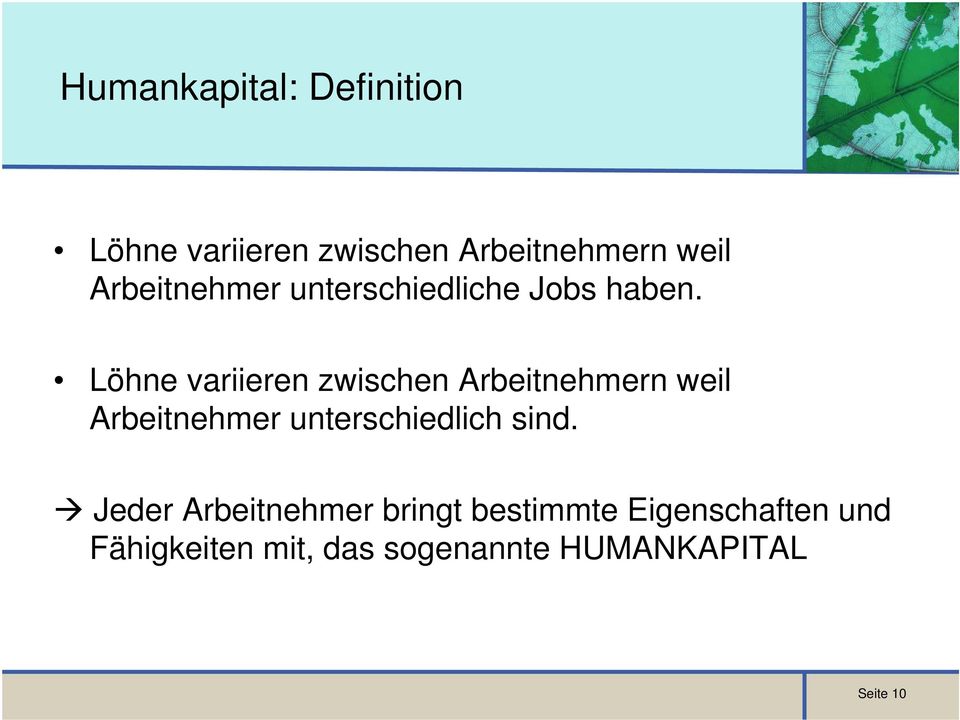 Löhne variieren zwischen Arbeitnehmern weil Arbeitnehmer unterschiedlich