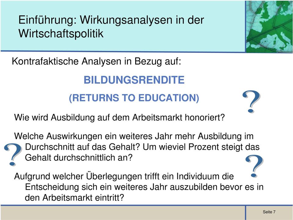 Welche Auswirkungen ein weiteres Jahr mehr Ausbildung im Durchschnitt auf das Gehalt?