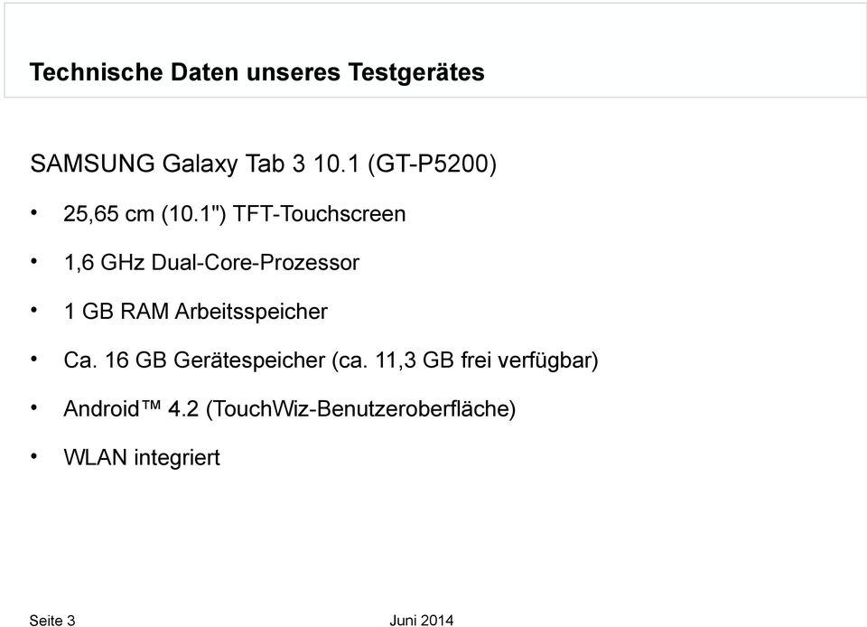 1") TFT-Touchscreen 1,6 GHz Dual-Core-Prozessor 1 GB RAM Arbeitsspeicher