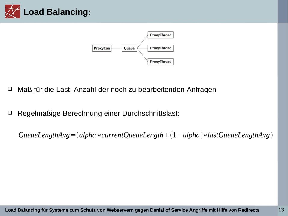 currentqueuelength 1 alpha lastqueuelengthavg Load Balancing für Systeme