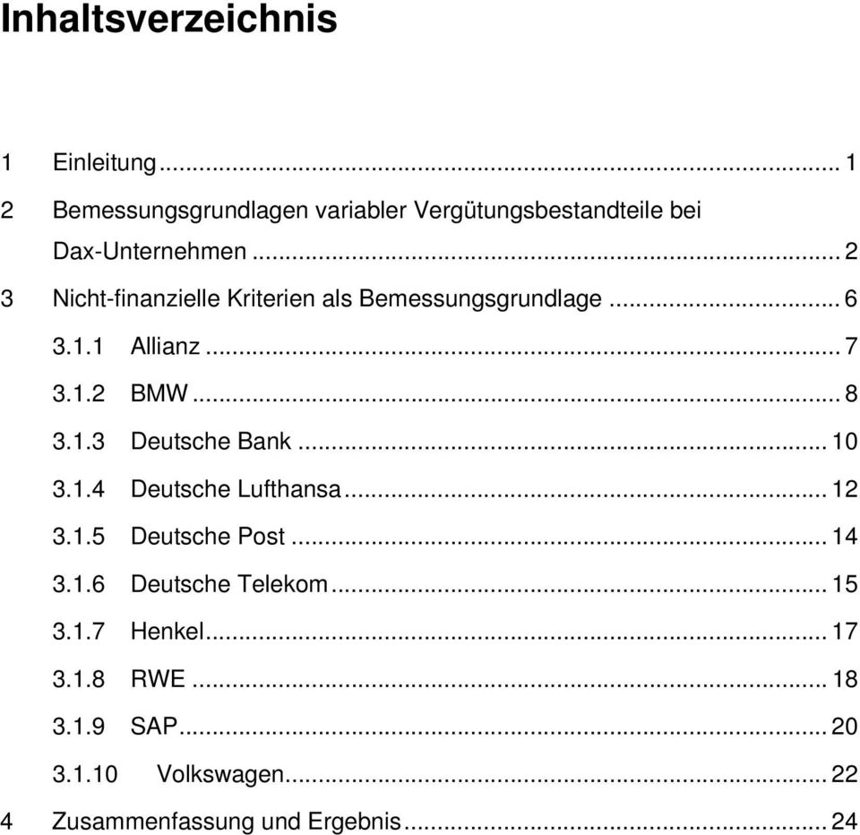 .. 2 3 Nicht-finanzielle Kriterien als Bemessungsgrundlage... 6 3.1.1 Allianz... 7 3.1.2 BMW... 8 3.1.3 Deutsche Bank.