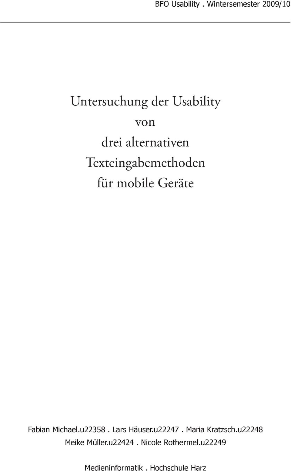 alternativen Texteingabemethoden für mobile Geräte Fabian Michael.