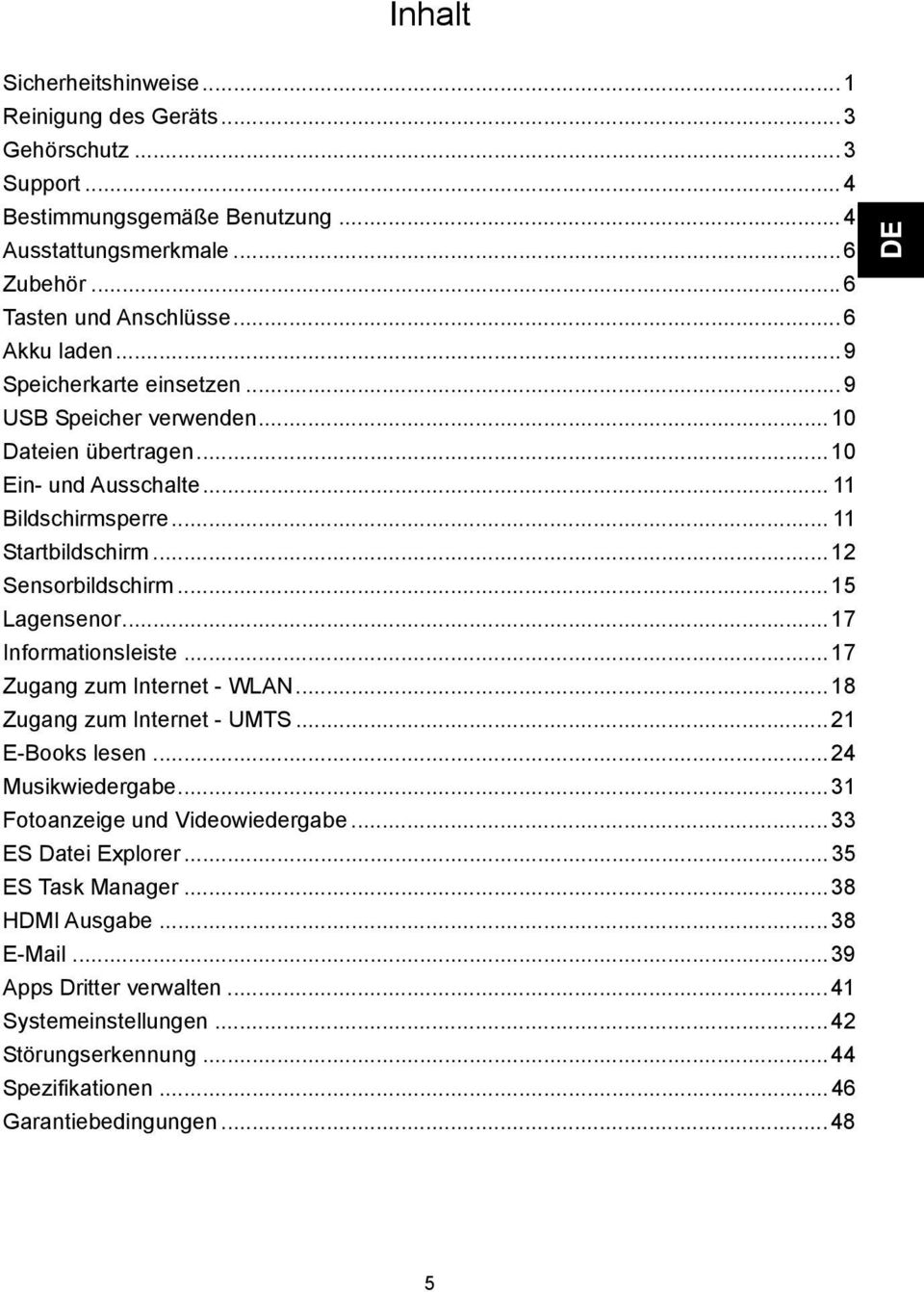 ..15 Lagensenor...17 Informationsleiste...17 Zugang zum Internet - WLAN...18 Zugang zum Internet - UMTS...21 E-Books lesen...24 Musikwiedergabe...31 Fotoanzeige und Videowiedergabe.