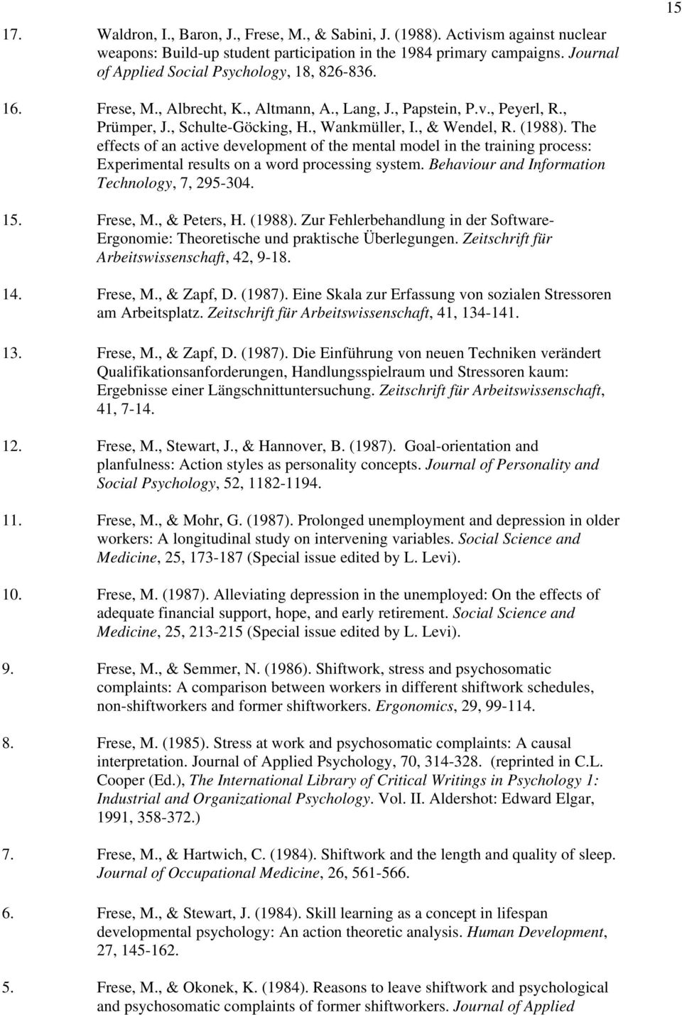 (1988). The effects of an active development of the mental model in the training process: Experimental results on a word processing system. Behaviour and Information Technology, 7, 295-304. 15.